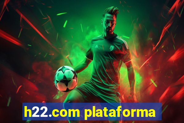 h22.com plataforma